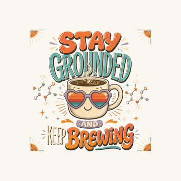 Stay Grounded Keep Brewing preview