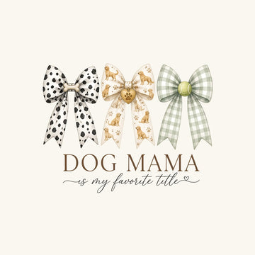 Dog Mama Is My Favorite Title preview